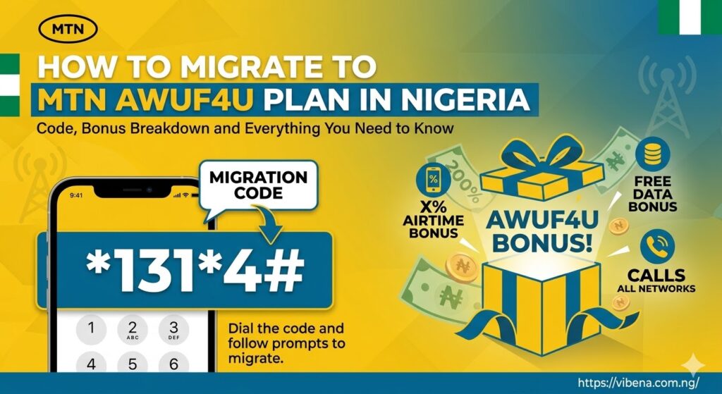 How to Migrate to MTN Awuf4U Plan in Nigeria: Code, Bonus Breakdown and Everything You Need to Know